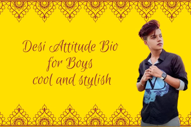 150+ Desi Attitude Bio for Boys cool and stylish - 2025