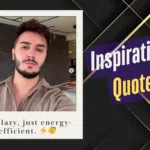 Not lazy just energy efficient. ⚡😴 Inspirational Quotes for Instagram Bio
